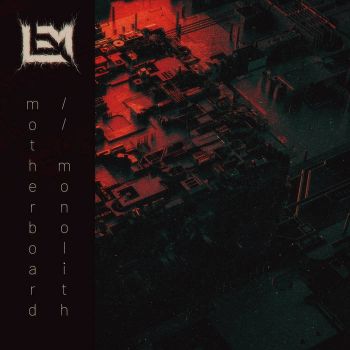 LEM - Motherboard // Monolith (2025)
