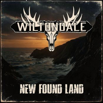 Wiltondale - New Found Land (2025)