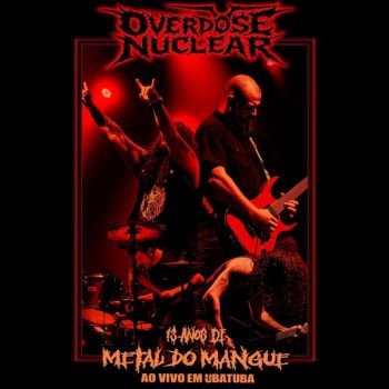 Overdose Nuclear - 13 Anos de Metal do Mangue: Ao Vivo em Ubatuba (2025)