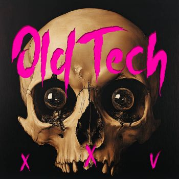 Old Tech - XXV (2025)