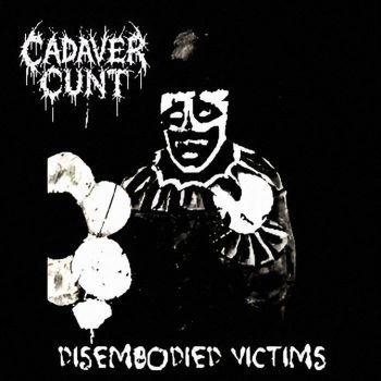 Cadaver Cunt - Disembodied Victims (2025)