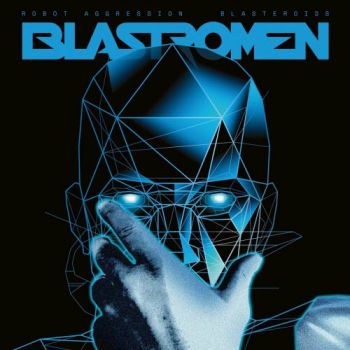 Обложка: Blastromen - Robot Aggression + Blasteroids (2025)