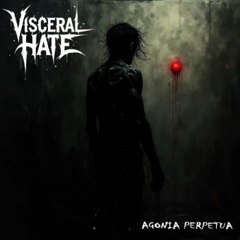 Visceral Hate - Agonia Perpetua (2025)