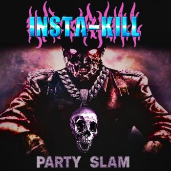 Insta-Kill - Party Slam (2025)