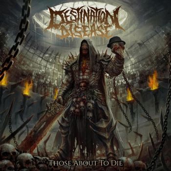 Destination Disease - Those About to Die (2025)