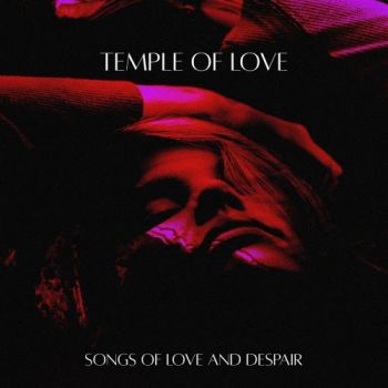 Temple Of Love - Songs Of Love And Despair (2025)