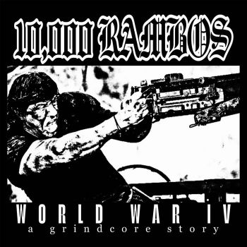 10,000 Rambos - World War IV: A Grindcore Story (2025)