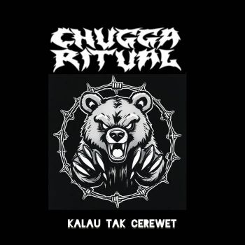 Chugga Ritual - Kalau Tak Cerewet (2025)