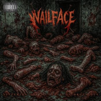 Nailface - Suffering Threw Force of Brutality (2025) Обложка: Nailface - Suffering Threw Force of Brutality (2025)
