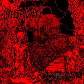 Обложка: Imputridity - Mandatorial Embodiment of Atrocious Flesh (2025)