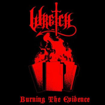 Wretch - Burning the Evidence (2025) Обложка: Wretch - Burning the Evidence (2025)