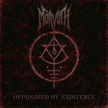 Morvoth - Oppressed by Existence (2025) Обложка: Morvoth - Oppressed by Existence (2025)