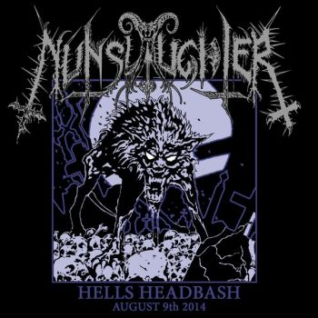 Nunslaughter - Hells Headbash (August 9th 2014) (2025) Обложка: Nunslaughter - Hells Headbash (August 9th 2014) (2025)