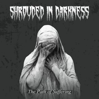Обложка: Shrouded in Darkness - The Path of Suffering (2025)