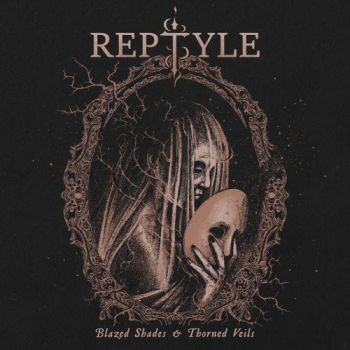 Reptyle - Blazed Shades & Thorned Veils (2025) Обложка: Reptyle - Blazed Shades & Thorned Veils (2025)