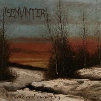 Isenvinter - The Walk And Awakening (2025) Обложка: Isenvinter - The Walk And Awakening (2025)