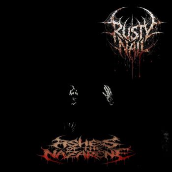 Обложка: Rusty Nail - Ashes of the Nazarene (2025)