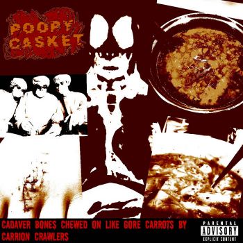 Poopy Casket - Cadaver Bones Chewed on Like Gore Carrots by Carrion Crawlers (2025) Обложка: Poopy Casket - Cadaver Bones Chewed on Like Gore Carrots by Carrion Crawlers (2025)