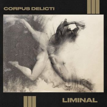 Corpus Delicti - Liminal (2025) Обложка: Corpus Delicti - Liminal (2025)