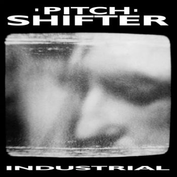 Pitchshifter - Industrial (1991)