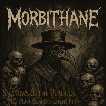 Обложка: Morbithane - Shadows of the Plague: The Plaguebearers Litany Pt 1 (2025)