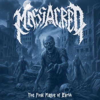 Massacred - The Final Plague of Earth (2025) Обложка: Massacred - The Final Plague of Earth (2025)