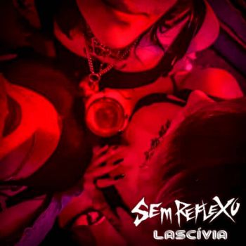 Sem Reflexo - SLascivia (2025)