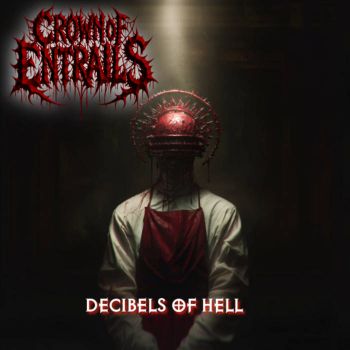 Crown of Entrails - Decibels of Hell (2025) Обложка: Crown of Entrails - Decibels of Hell (2025)