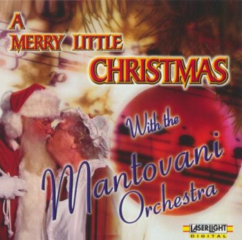 Mantovani & His Orchestra - A Merry Little Christmas With the Mantovani Orchestra (2001)
