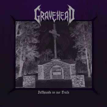 Gravehead - Hellhounds on Our Trails (2025) Обложка: Gravehead - Hellhounds on Our Trails (2025)