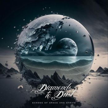 Diamonds to Dust - Echoes of Grace and Strife (2025) Обложка: Diamonds to Dust - Echoes of Grace and Strife (2025)