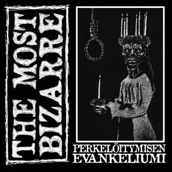 The Most Bizarre - Perkeloitymisen Evankeliumi (2025)