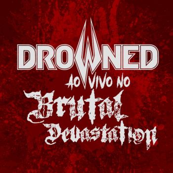 Drowned - Ao Vivo no Brutal Devastation (2025)