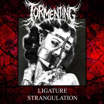Tormenting - Ligature Strangulation (2025)