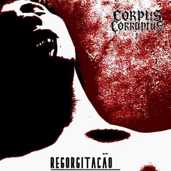 Corpus Corruptus - Regorgitacao (2025)