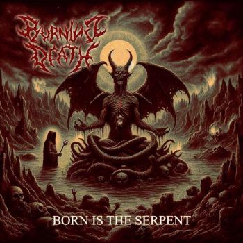 Burning Death - Born Is the Serpent (2025)