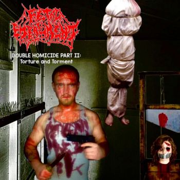 Fetal Embalment - Double Homicide Part II: Torture and Torment (2025)