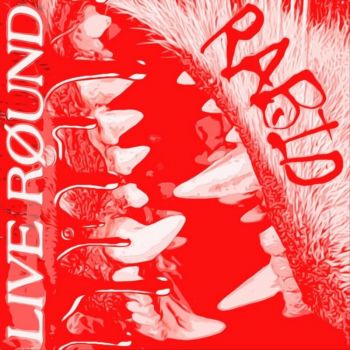 Live Round - Rabid (2026)