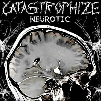 Catastrophize - Neurotic (2026)