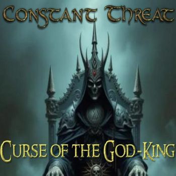Constant Threat - Curse of the God-King (2026)