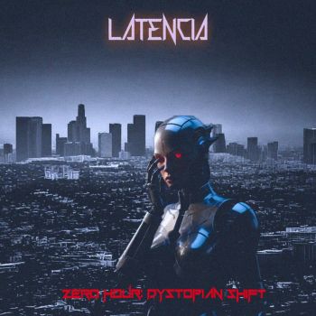Latencia - Zero Hour: Dystopian Shift (2026)
