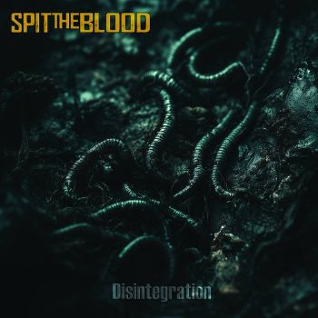 Spit the Blood - Disintegration (2025)