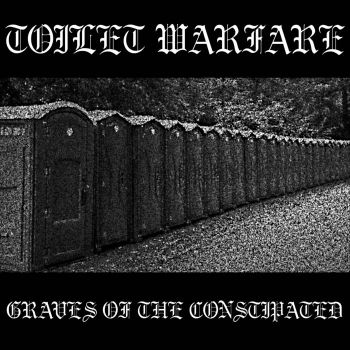 Toilet Warfare - Graves of the Constipated (2026)