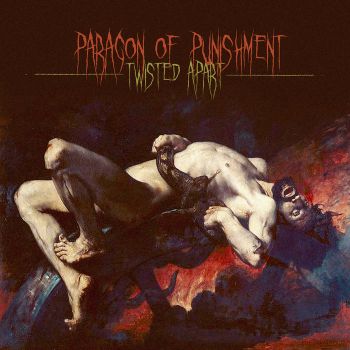 Paragon of Punishment - Twisted Apart (2025)