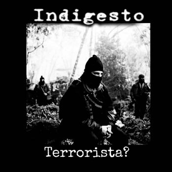 Indigesto - Terrorista? (2025)
