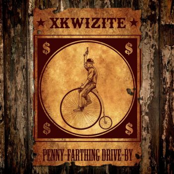 Xkwizite - Penny-Farthing Drive-by (2026)