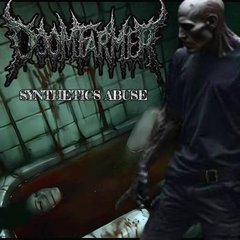 Doomfarmer - Synthetics Abuse (2025)