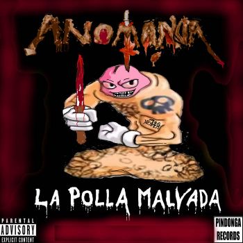 Anomancia - La Polla Malvada (2026)