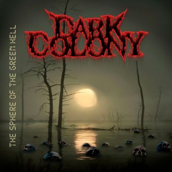 Dark Colony - The Sphere of the Green Hell (2026)