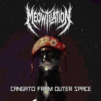 Meowtilation - Cangato from Outer Space (2026)